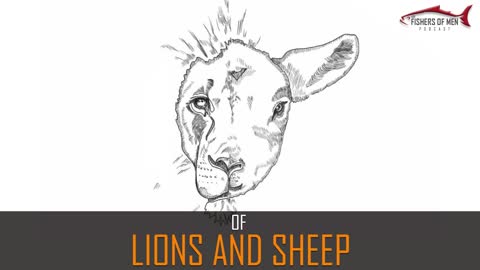 LDS Fishers of Men Podcast 10 Of Lions and Sheep