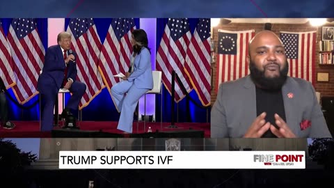 Fine Point - Trump Supports IVF - With Vish Burra, 9/3/24