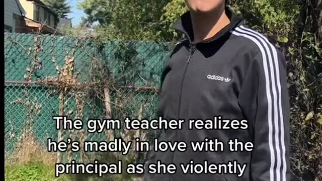 The gym teacher realizes he's madly in love with the principal as she violently walks by the field