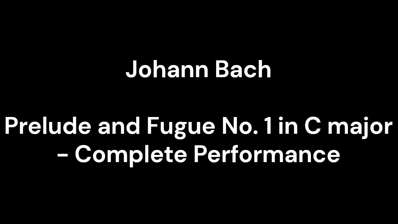 Prelude and Fugue No. 1 in C major - Complete Performance