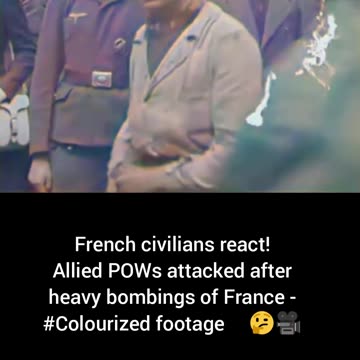 French civilians react Allied POWs attacked after heavy bombings of France #Colourized footage 🇫🇷🤔🎥
