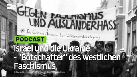 Israel und die Ukraine - "Botschafter" des westlichen Faschismus