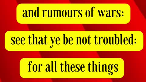 Jesus Said... And ye shall hear of wars and rumours of wars: