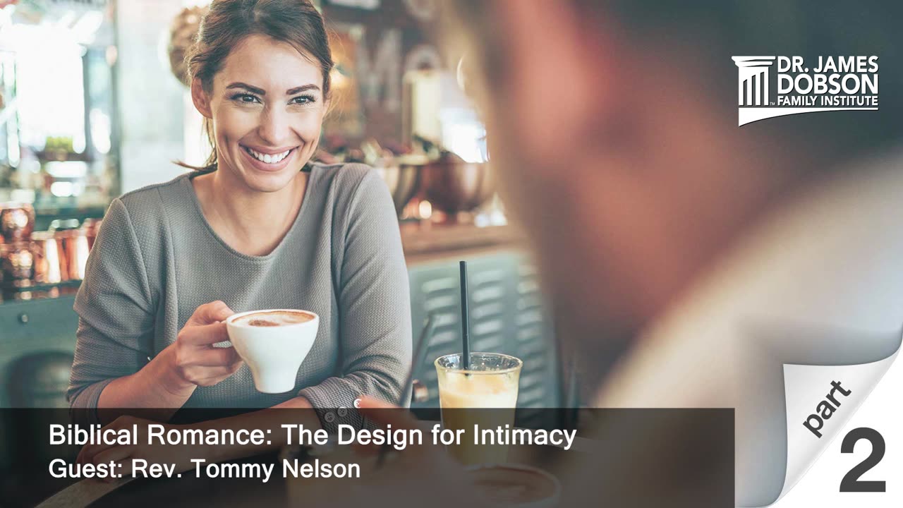 Biblical Romance: The Design for Intimacy - Part 2 with Guest Rev. Tommy Nelson