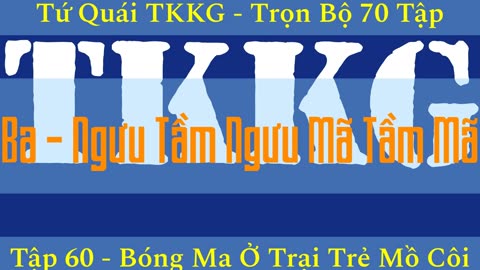 Tứ Quái TKKG ♦ Trọn Bộ 70 Tập ♦ Tập 60 - Bóng Ma Ở Trại Trẻ Mồ Côi ♦ Sách Nói ♦ Minh Nguyệt Đọc