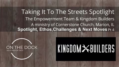 Ep 303 Taking It To The Streets- Empowerment Team & Kingdom Builders Cornerstone Church Pt 3