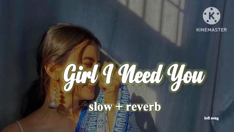 Girl I Need You | [Slowed+Reverb] _ lo-fi | Arijit Singh - Baaghi - Lyrics - | lofi maker 24k