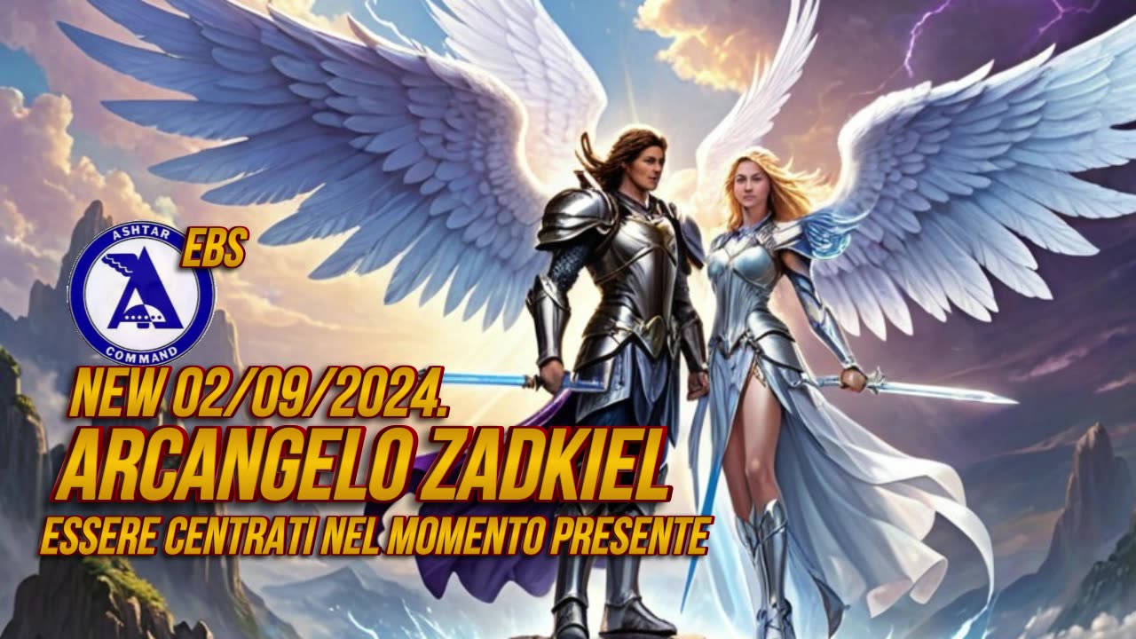 NEW 02/09/2024 Arcangelo Zadkiel: Essere centrati nel momento presente