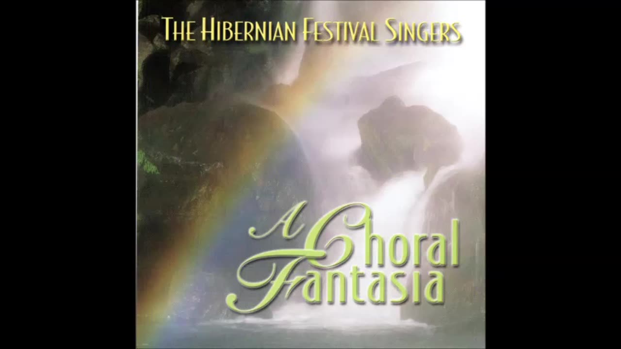 The Hibernian Festival Singers - A Choral Fantasia (Jim & Angela Molloy)