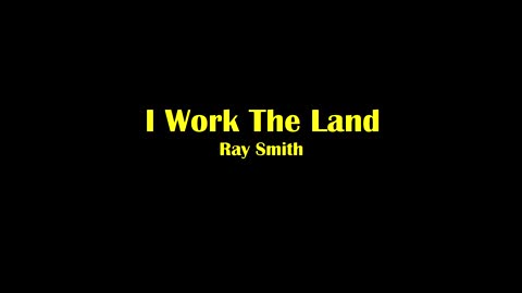 I Work The Land