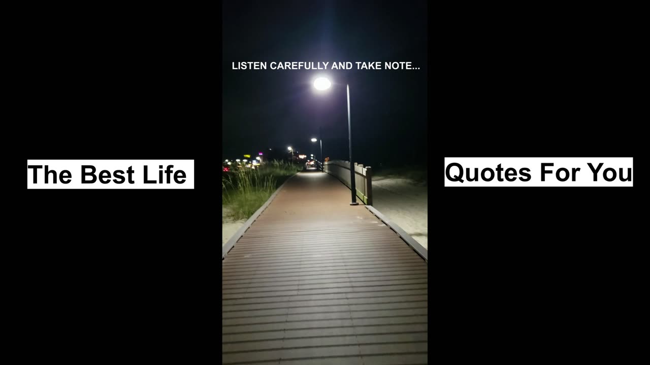 Listen Carefully And Take Note | The Best Life Quotes for You