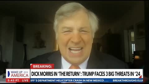 Dick Morris to Newsmax: 'Only Trump Can Win This Election' in '24