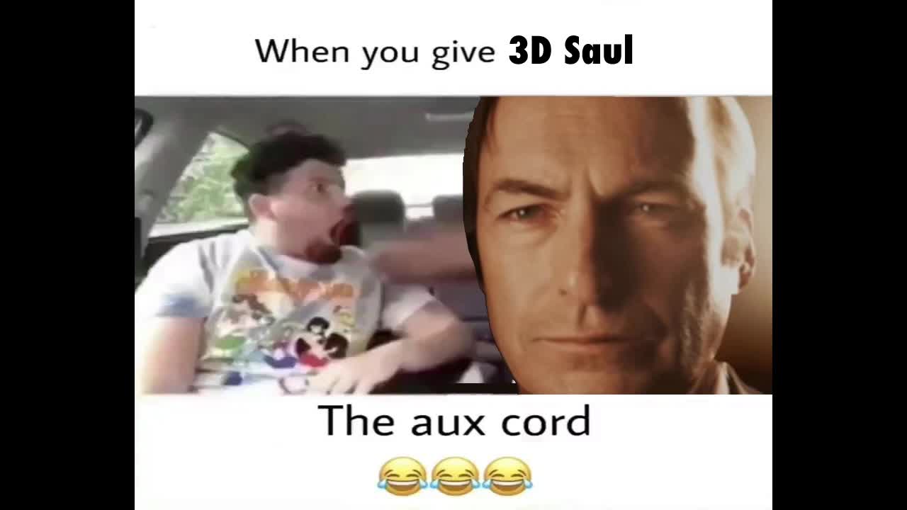 When you give 3D Saul the aux cord