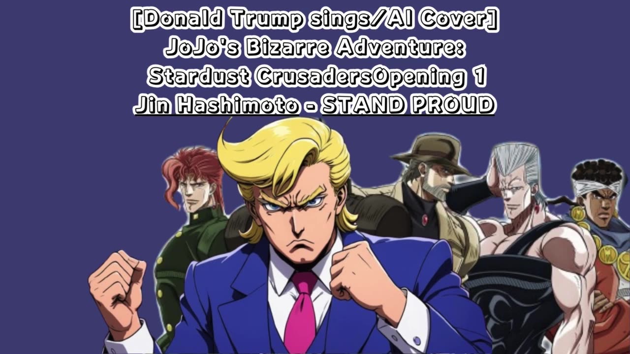 [Donald Trump sings/AI Cover] JoJo's Bizarre Adventure OP 3 Jin Hashimoto - STAND PROUD