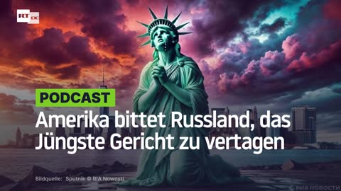 Amerika bittet Russland, das Jüngste Gericht zu vertagen