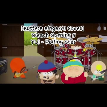 [Butters sings/AI Cover] Bleach Opening 5 YUI - Rolling Star