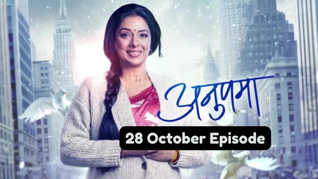 Anupama 28th October 2024 Episode | Anupama Today NEW PROMO