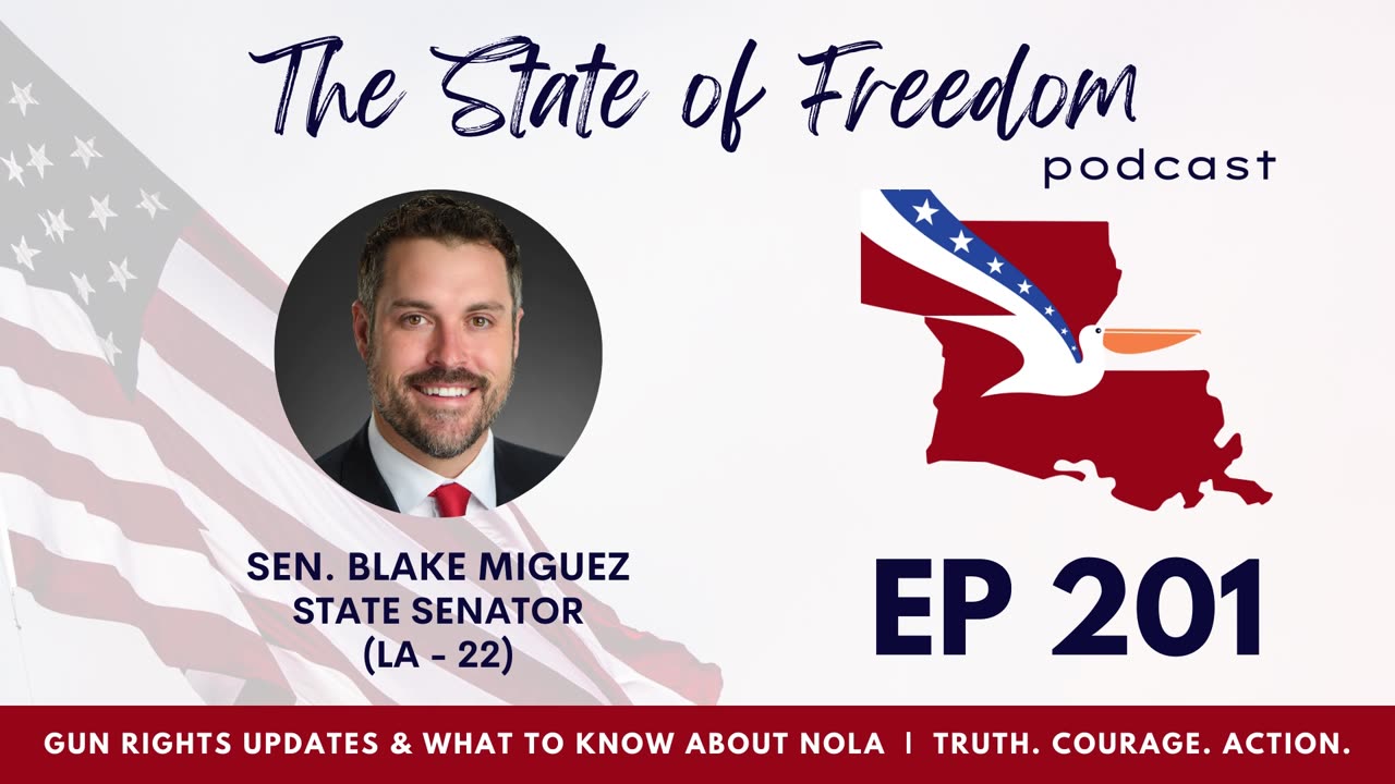 #201 Gun Rights Updates & What to Know about NOLA w/ Sen. Blake Miguez (Dist. 22)