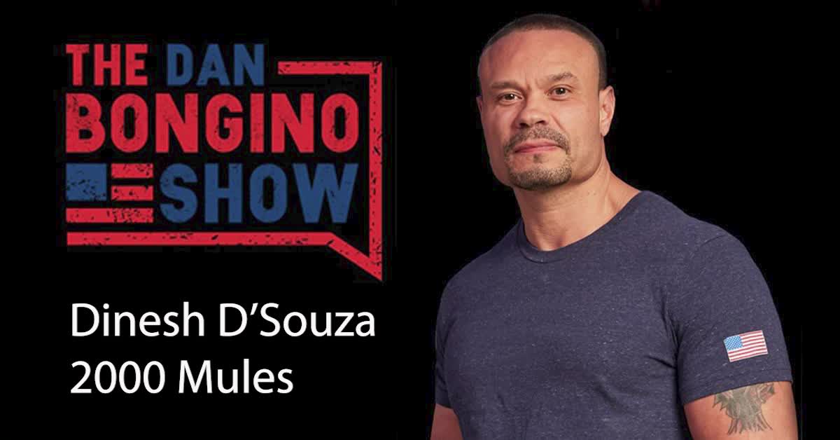 The Dan Bongino Show with Dinesh D'Souza