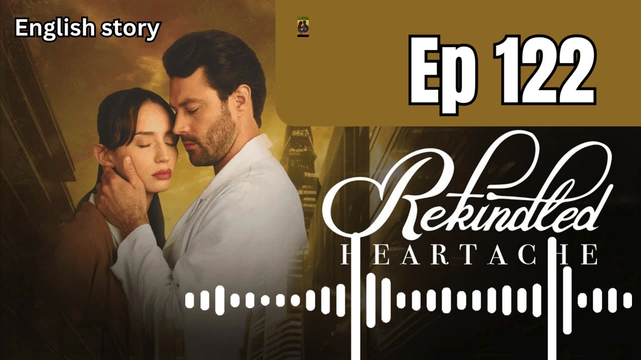 rekindled heartache episode 122 | poket fm full episode joy full episode