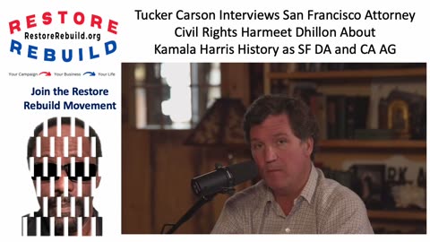 Tucker Carson Interviews SF Attorney Harmeet Dhillon About Kamala Harris History