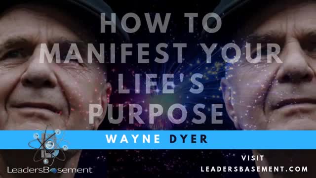 Wayne Dyer - How to manifest your life's purpose