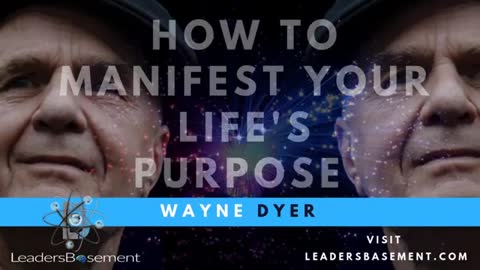 Wayne Dyer - How to manifest your life's purpose