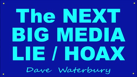 THE NEXT BIG MEDIA LIE / HOAX