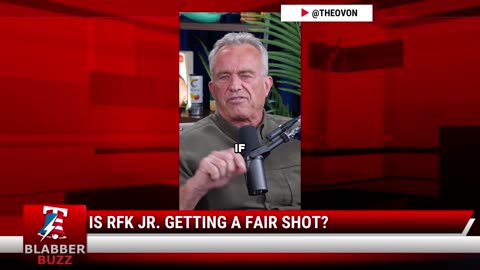 Is RFK Jr. Getting A Fair Shot?