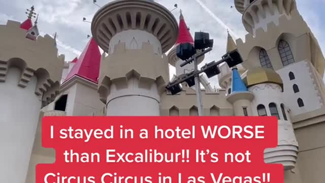 stayed in a hotel WORSE than Excalibur!! It's not Circus Circus in Las Vegas!!