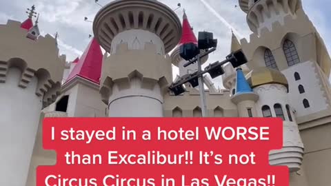 stayed in a hotel WORSE than Excalibur!! It's not Circus Circus in Las Vegas!!