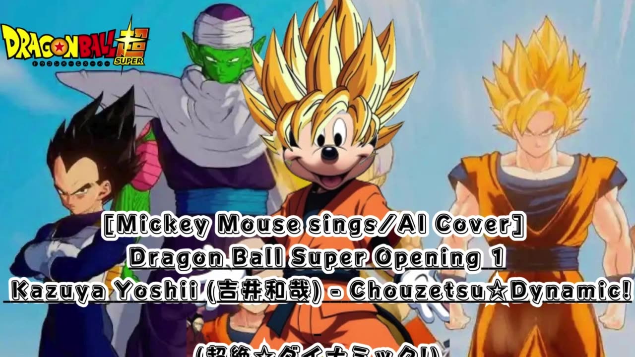 [Mickey Mouse sings/AI Cover] Dragon Ball Super Opening 1 Kazuya Yoshii - Chōzetsu ☆ Dynamic!
