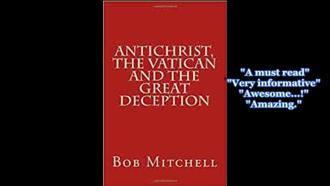 ANTICHRIST, THE VATICAN AND THE GREAT DECEPTION