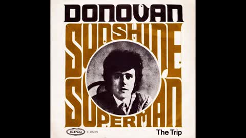 MY VERSION OF "SUNSHINE SUPERMAN" FROM DONOVAN