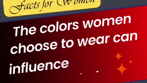 The colors women choose to wear can influence their mood and confidence.