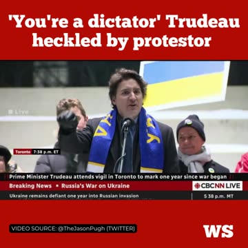 'You're a dictator' Trudeau heckled by protestor at event marking anniversary of Ukraine war