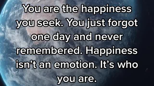 Stop searching for happiness because you will never find it.