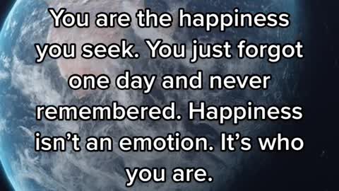 Stop searching for happiness because you will never find it.