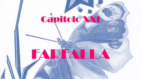 Capitolo XXI - Farfalla