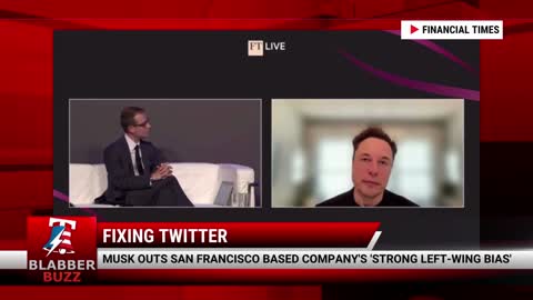 Musk Outs San Francisco Based Company's 'Strong Left Wing Bias'