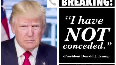 President Trump Says He Has NOT Conceded