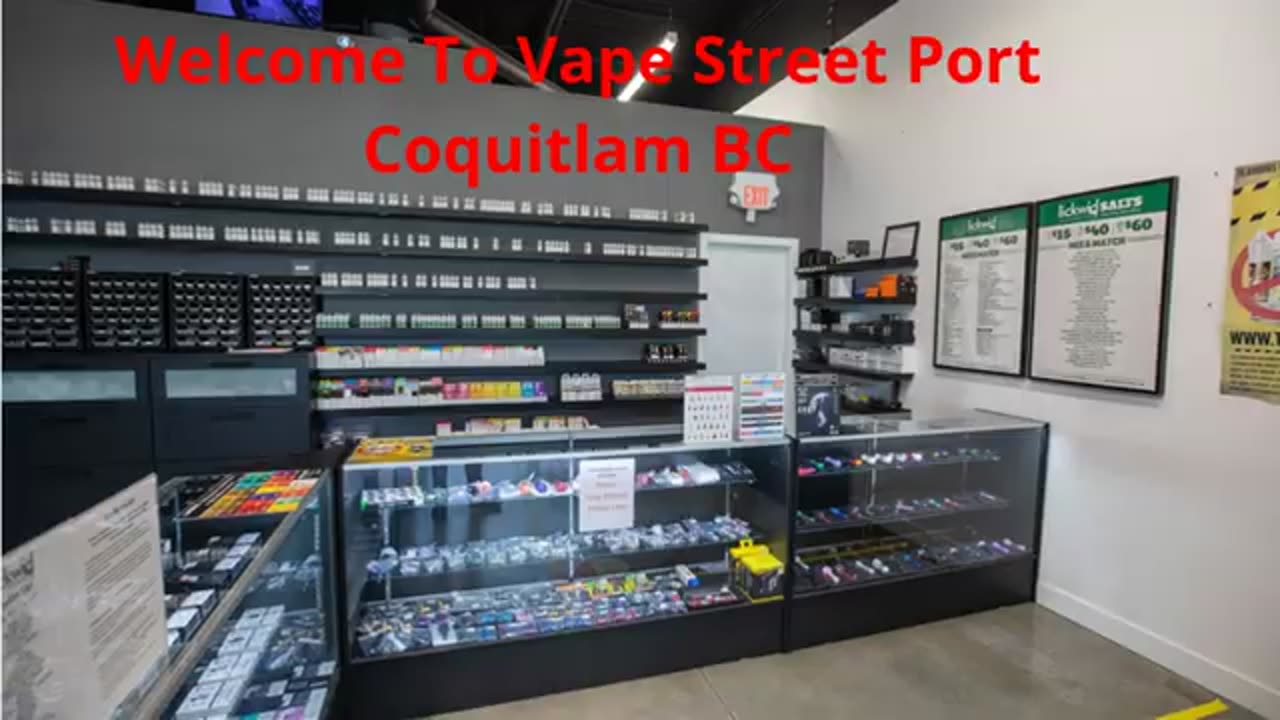 Vape Street : Vape Shop in Port Coquitlam, BC | V3C 3B2