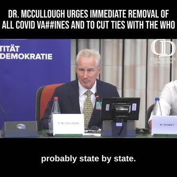 🔥 Dr. Peter McCullough Urges Immediate Removal of All COVID Vaccines and to Cut Ties With the WHO