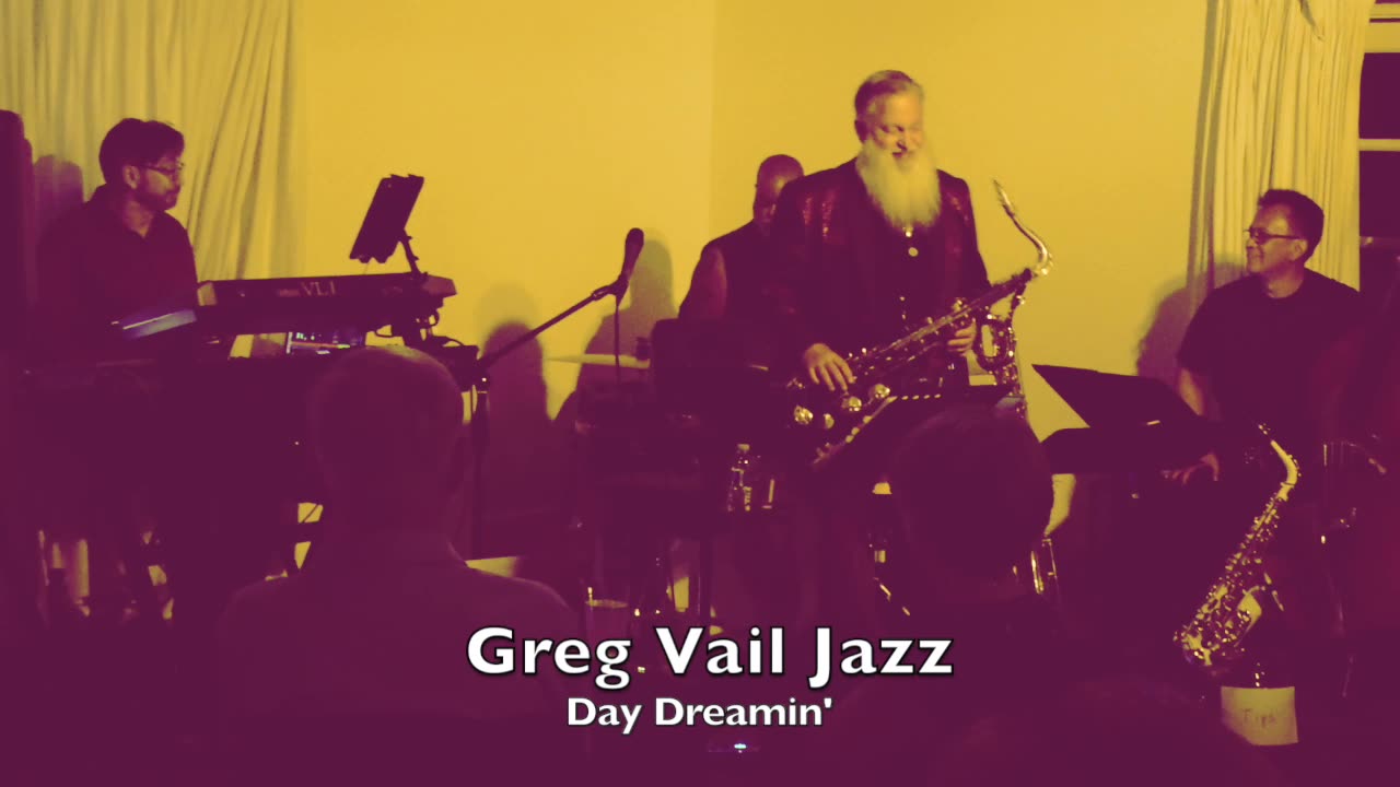 Day Dreamin’ from the San Clemente Casino - Greg Vail Jazz Live Greg Vail Jazz