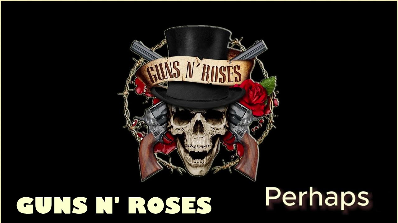 Guns N' Roses - Perhaps