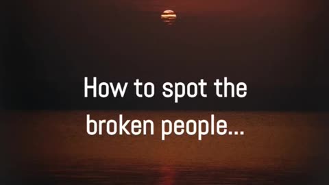 How To Spot a Broken Person... follow me Please...🥰