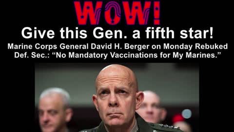 Gen. David Berger - No Mandatory Vaccine for the US Marines