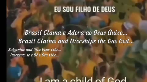 Brasil Clama e Adora ao Deus Único... Brazil Claims and Worships the One God...