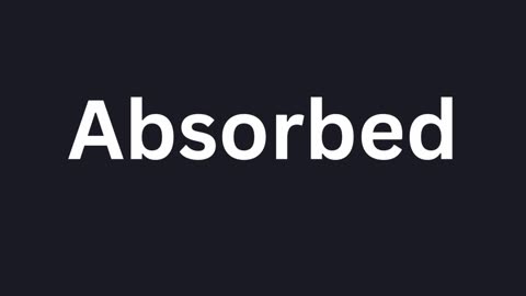 How to Pronounce "Absorbed"
