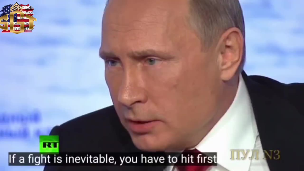 Putin: ‘If fight is inevitable, you have to hit first’